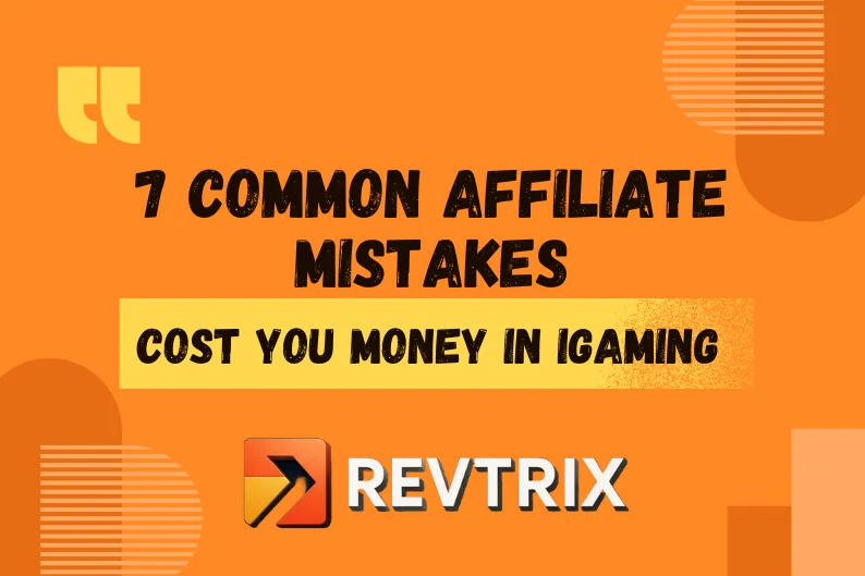 7 Common Affiliate Mistakes