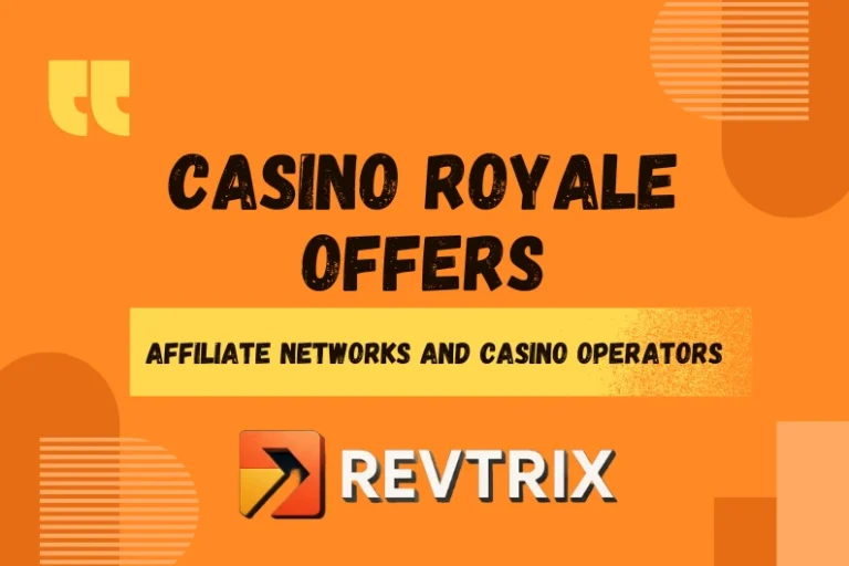 Casino Royale Offers for Affiliate Networks and Casino Operators