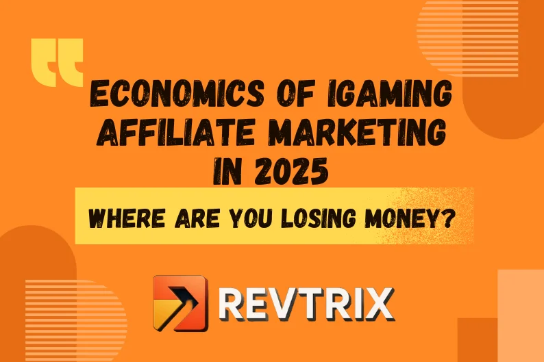 Economics of iGaming Affiliate Marketing in 2025