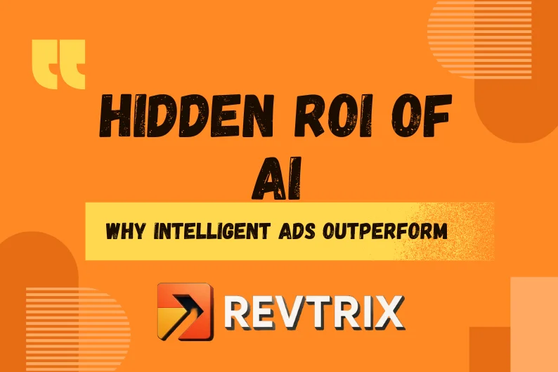 The Hidden ROI of AI: Why Intelligent Ads Outperform Traditional Campaigns by 10x